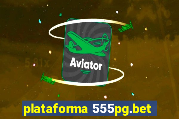 plataforma 555pg.bet