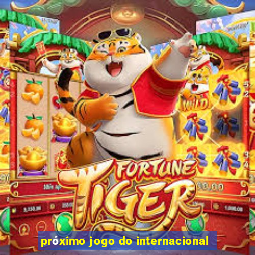 próximo jogo do internacional