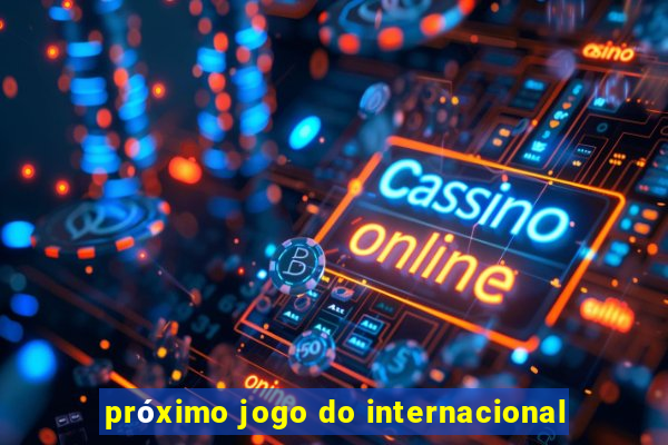 próximo jogo do internacional