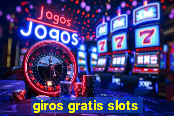 giros gratis slots