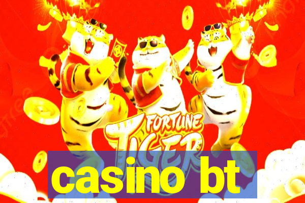 casino bt