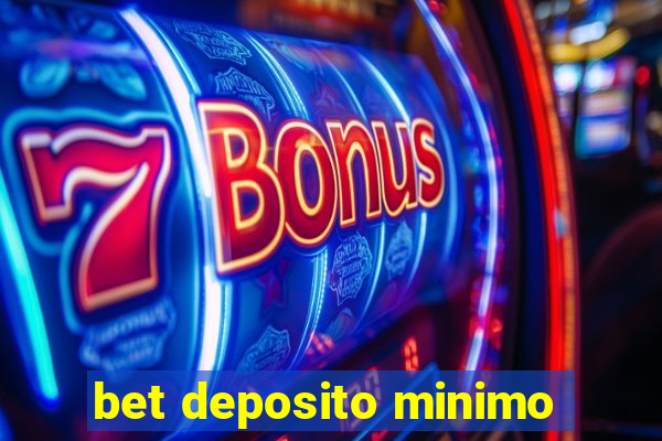 bet deposito minimo