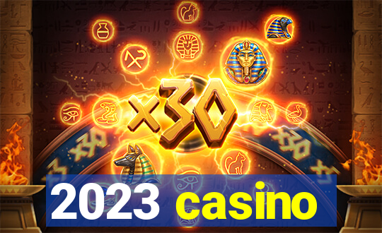 2023 casino