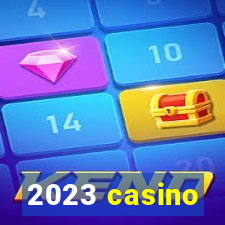 2023 casino