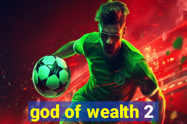 god of wealth 2