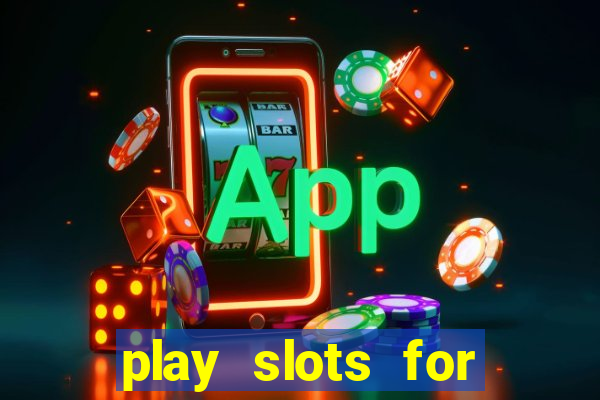 play slots for free no download