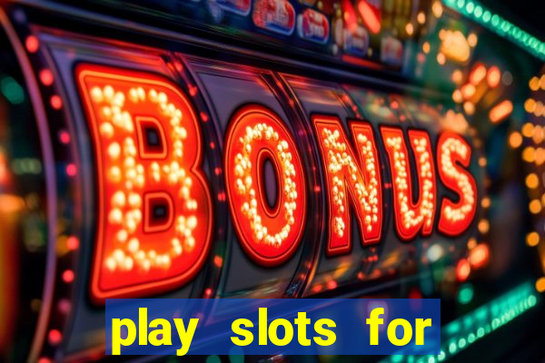 play slots for free no download