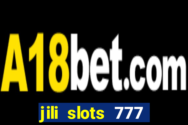 jili slots 777 lucky casino