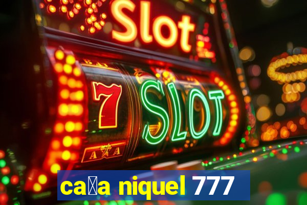 ca莽a niquel 777