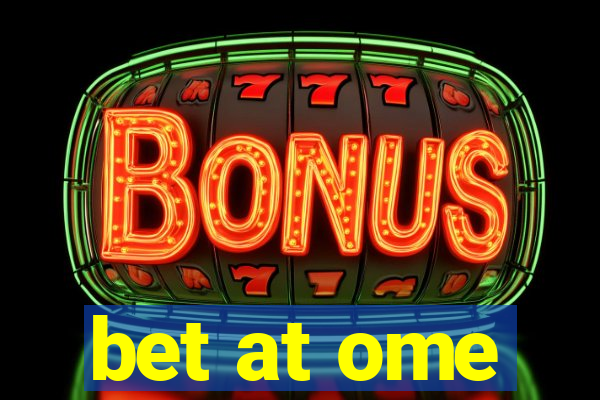 bet at ome