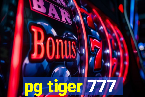 pg tiger 777