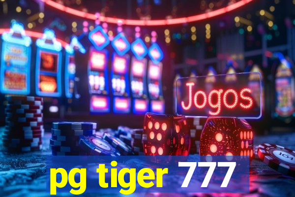 pg tiger 777