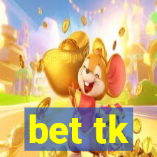 bet tk