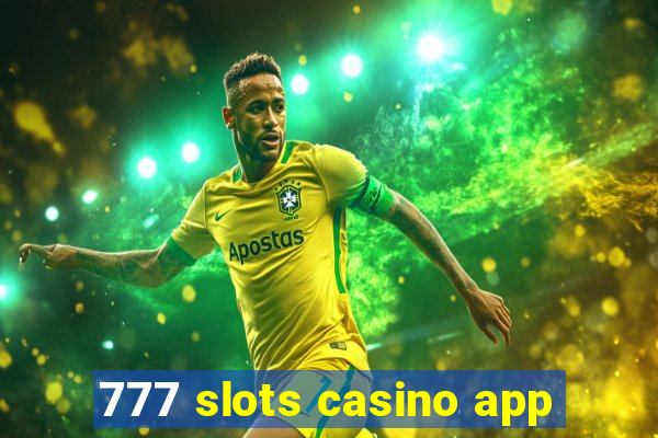 777 slots casino app