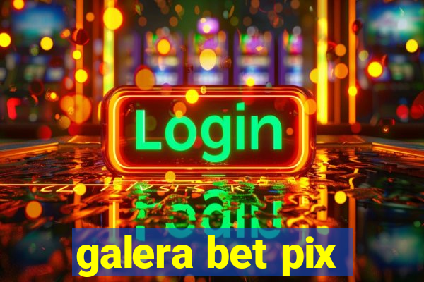 galera bet pix