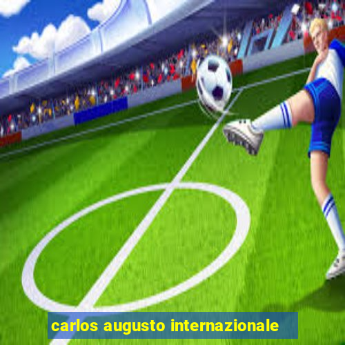 carlos augusto internazionale