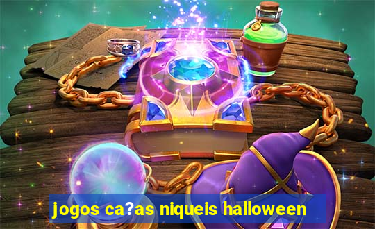 jogos ca?as niqueis halloween