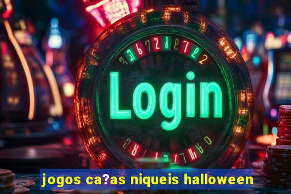 jogos ca?as niqueis halloween