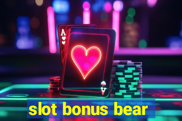 slot bonus bear