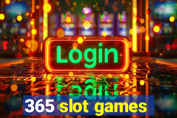 365 slot games