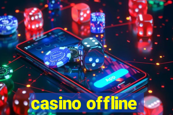 casino offline