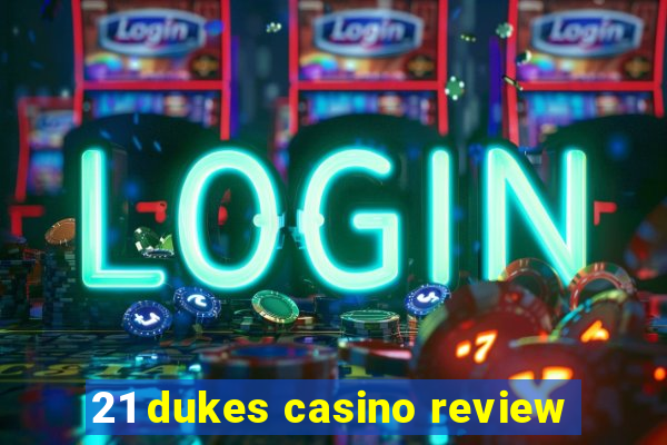 21 dukes casino review