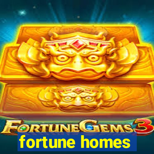 fortune homes