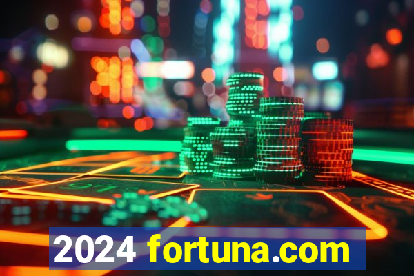 2024 fortuna.com