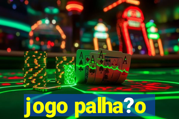 jogo palha?o