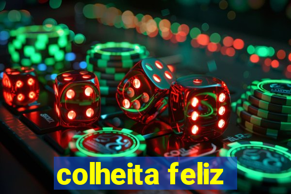 colheita feliz