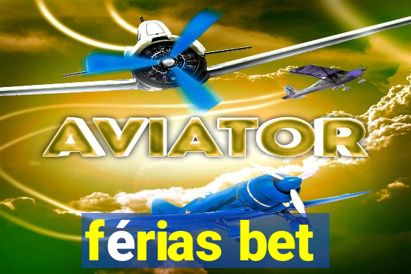 férias bet