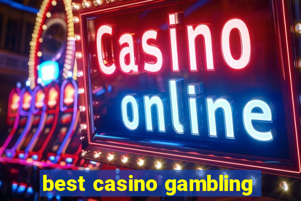 best casino gambling