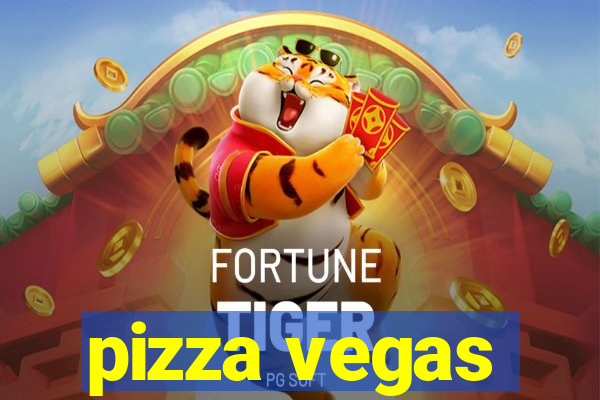 pizza vegas