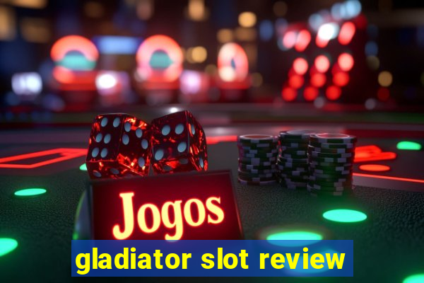 gladiator slot review