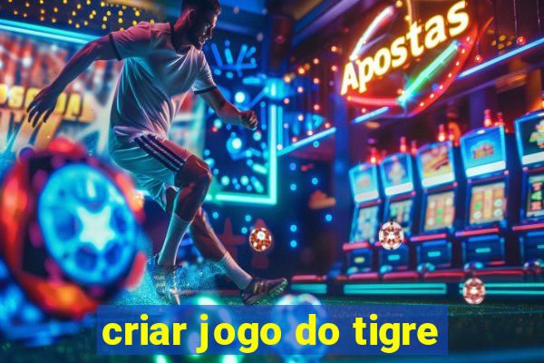 criar jogo do tigre