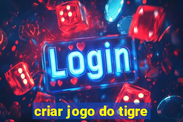 criar jogo do tigre