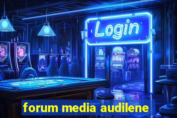 forum media audilene