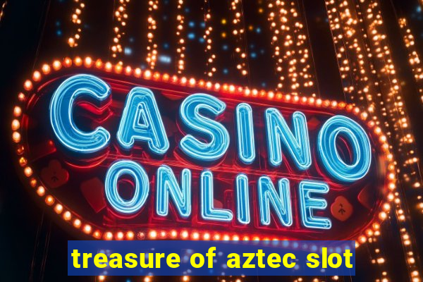 treasure of aztec slot