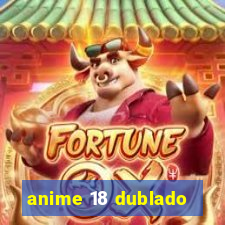 anime 18 dublado