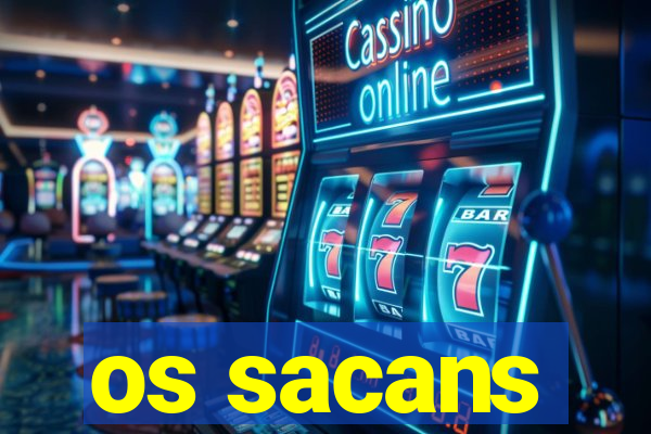 os sacans