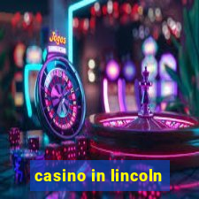 casino in lincoln