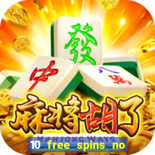 10 free spins no deposit casino