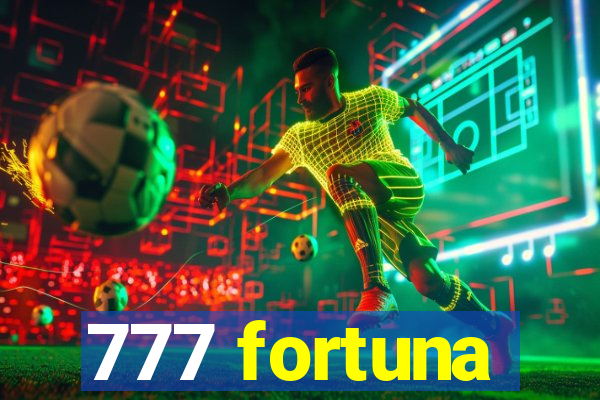 777 fortuna