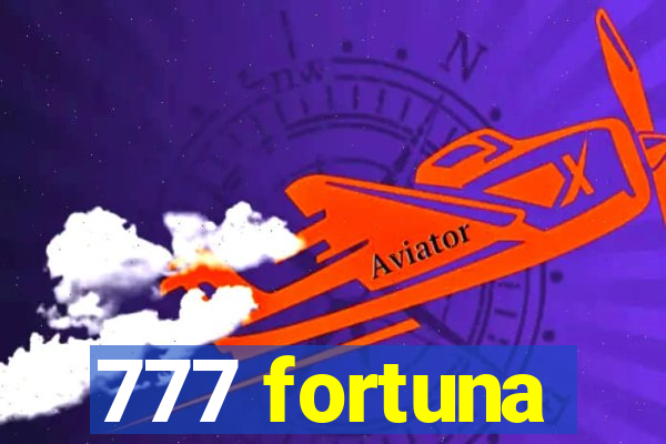 777 fortuna