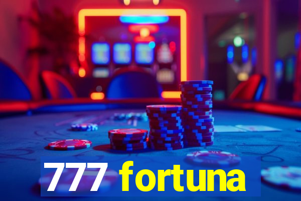 777 fortuna