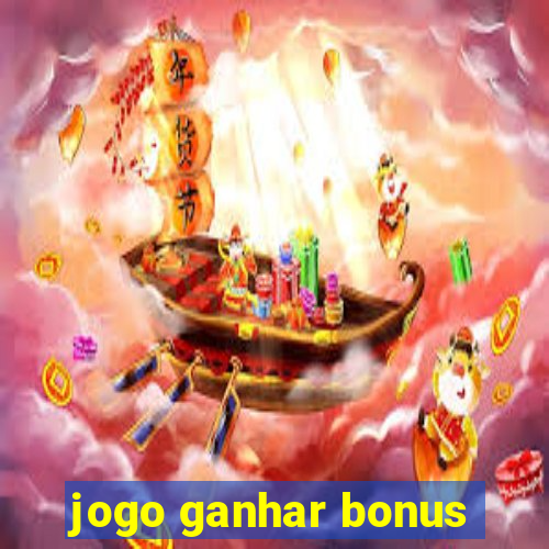 jogo ganhar bonus