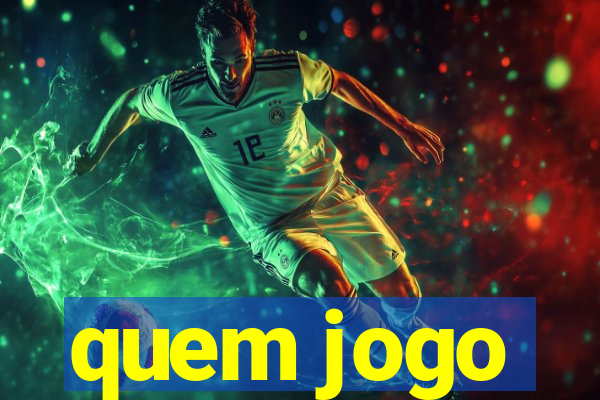 quem jogo