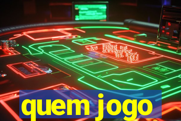 quem jogo