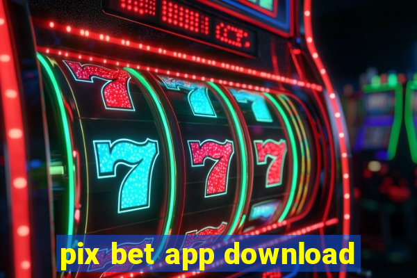 pix bet app download