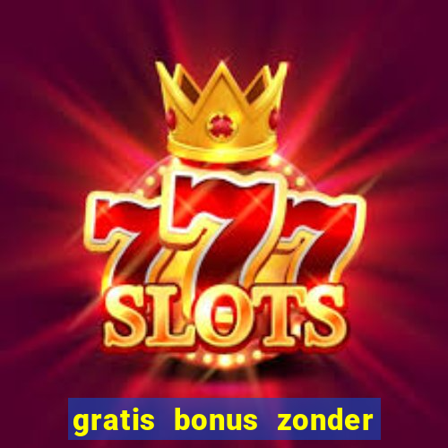 gratis bonus zonder storting casino